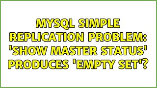 MySQL simple replication problem: 'show master status' produces 'Empty set'? (3 Solutions!!)