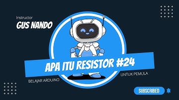 Belajar Arduino untuk Pemula: Apa Itu Resistor #24 [2022]