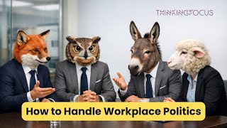 The Fox, The Owl, The Sheep, The Donkey: Decode Workplace Politics