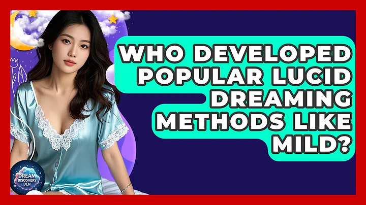 Who Developed Popular Lucid Dreaming Methods Like MILD? - Dream Discovery Den