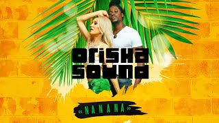 Orisha Sound - Na Na Na (Ivan Shell Remix)