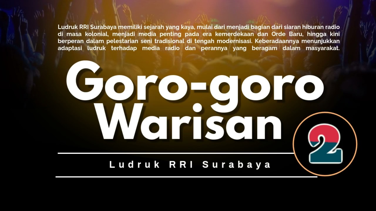 Ludruk RRI Surabaya: Goro-goro Warisan (Bagian II)