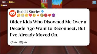 Older Kids Who Disowned Me Over a Decade Ago Want to Reconnect, But I’ve Already Moved On. #reddit 