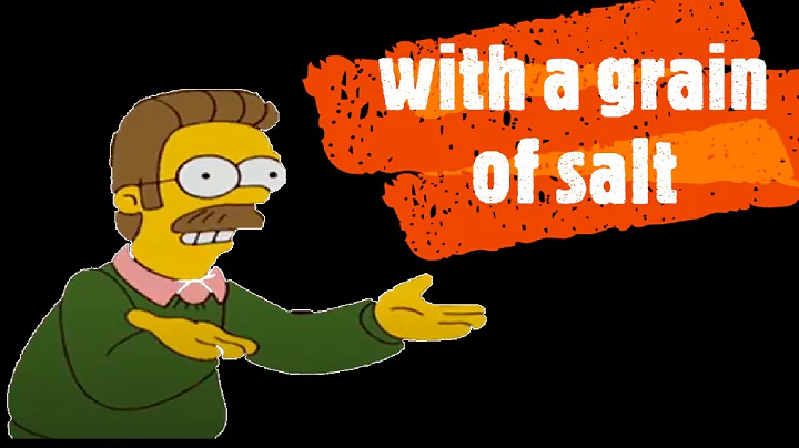 with a grain of salt (Idioms in famous TV series)