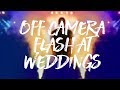 Off Camera Flash - Wedding Photography (My Full OCF Setup and Process)