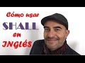 Cómo usar SHALL en Inglés