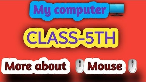 MY COMPUTER 🖥📚  | CLASS-5TH | MORE ABOUT 🖱MOUSE 🖱 | SSVM GLB | kalpana mohanty