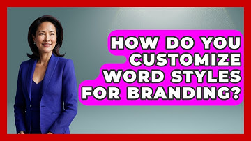 How Do You Customize Word Styles For Branding? - Docs and Sheets Pro