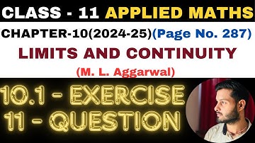 11 Qu Ex 10.1 l Chapter 10 l LIMITS AND CONTINUITY l Class 11th Applied Maths l M L Aggarwal 2024-25