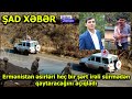 ŞAD XƏBƏR Ermənistan əsirləri heç bir şərt irəli sürmədən qaytaracağını açıqladı