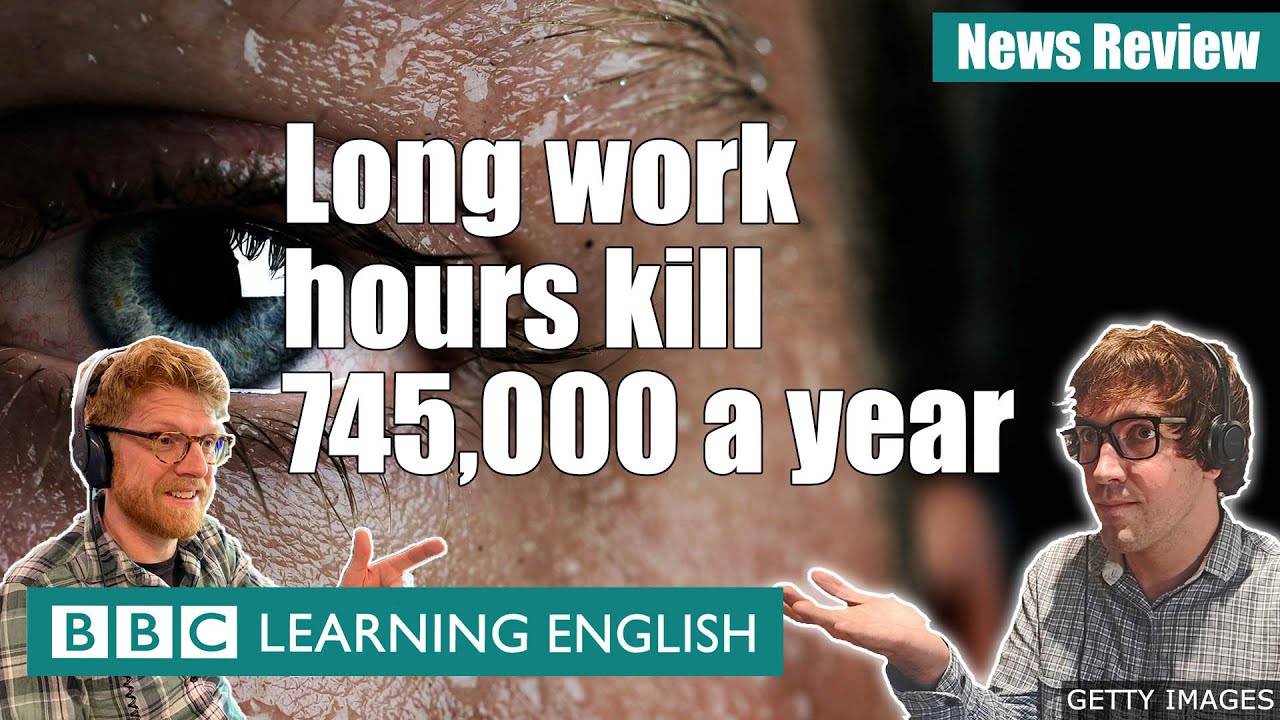 Long Working Hours 'Kills 745,000 People A Year': Bbc News Review