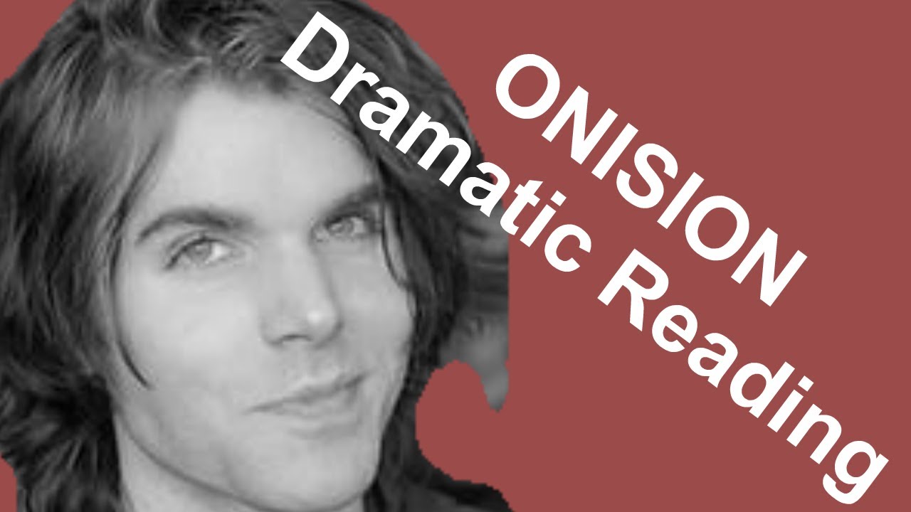 ONISION, This is Why I Hate You DRAMATIC READING - YouTube