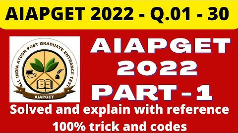 AIAPGET 2022 Question paper Part 1 - Q. 1 - 30 | AIAPGET 2022 Question Paper Analysis solved videos