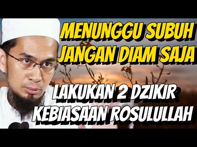 Jangan Lewatkan ‼️AMALAN TERBAIK ROSULULLAH MENJELANG WAKTU SUBUH #ustadzadihidayat #waktu #subuh class=