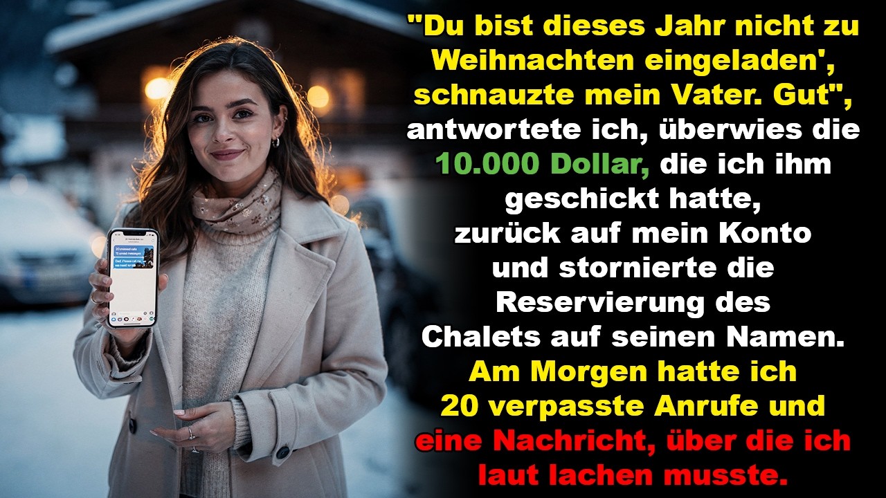 „Du bist dieses Jahr nicht zu Weihnachten eingeladen“, schnauzte mein Vater. „Gut“, antwortete ich.