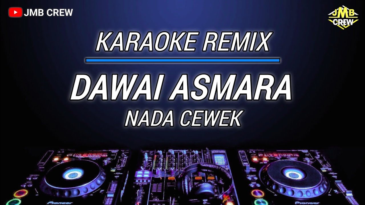 Karaoke Dawai Asmara - Rhoma Irama Versi Dj Remix Nada Cewek/wanita