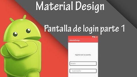 Material Design - Creando pantalla de login - Parte 1