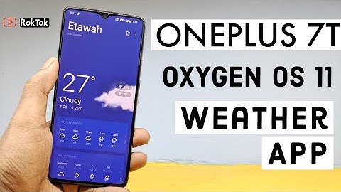 OnePlus 7T Oxygen OS 11 Weather App V2.7.1 Update Awesome UI With Features