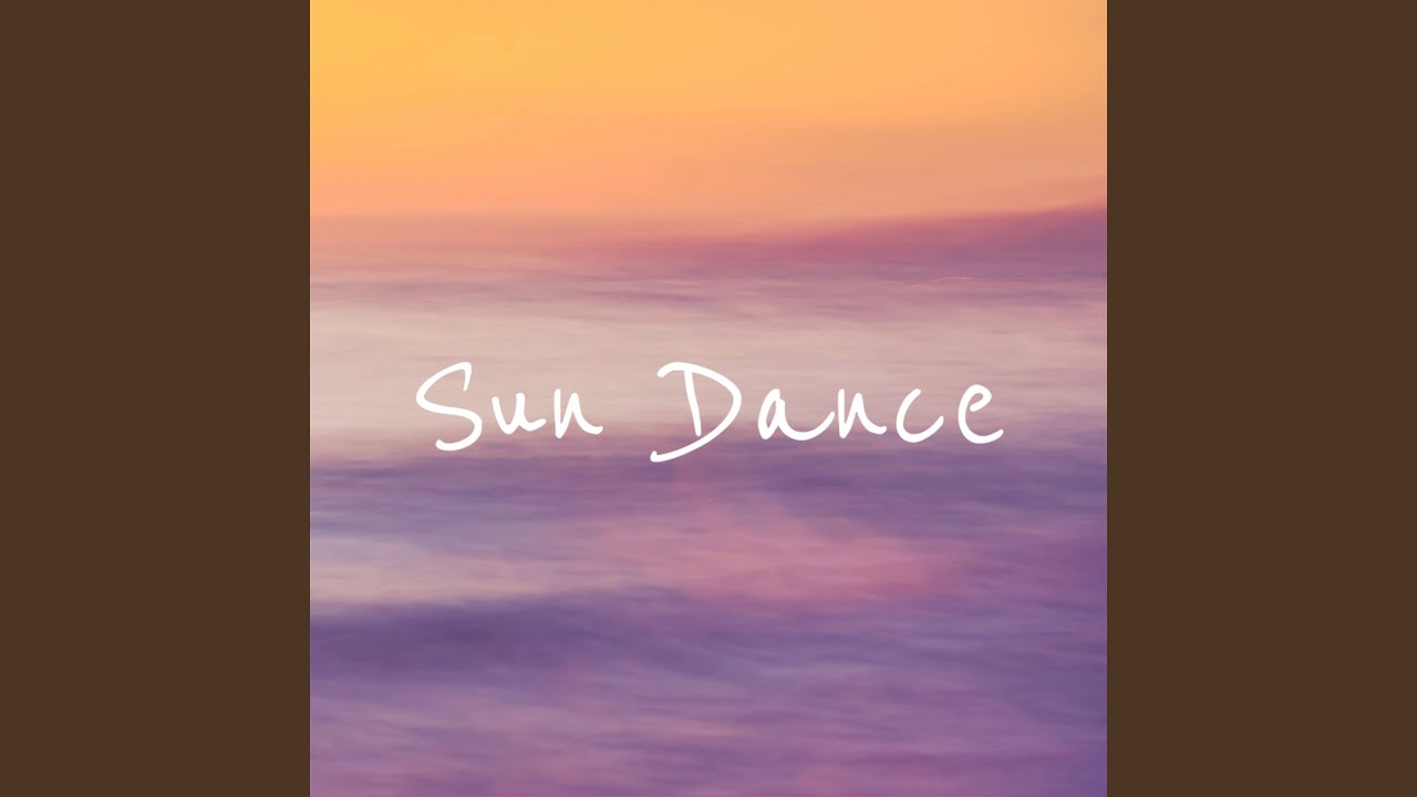 Watch Sun Dance on YouTube Watch Sun Dance on YouTube