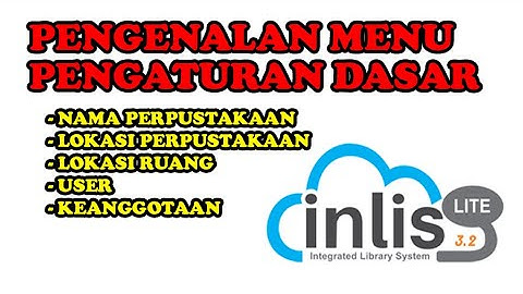 Tutorial Inlislite - PENGENALAN MENU DAN PENGATURAN DASAR