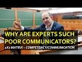 Why are Experts so often poor Communicators?  This is why...