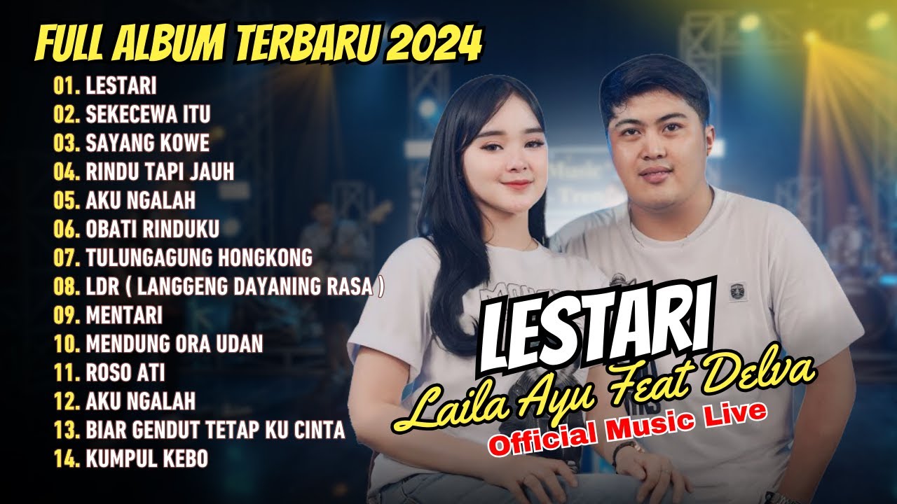 Laila Ayu KDI Feat Delva Irawan - Lestari - Sekecewa Itu | FULL ALBUM KOPLO TERBARU