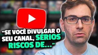 Por Que Youtuber Iniciante Não Deve Divulgar O Próprio C?
