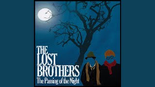Video thumbnail of "The Lost Brothers - Now That the Night Has Come"