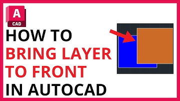 How to Bring Layer to Front in AutoCAD [QUICK GUIDE]