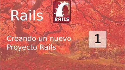 Curso de Ruby On Rails Completo  - 1 Creando un nuevo Proyecto Rails
