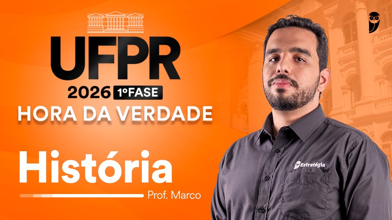 Hora da Verdade UFPR 2026 1ª FASE - História com prof. Marco Túlio