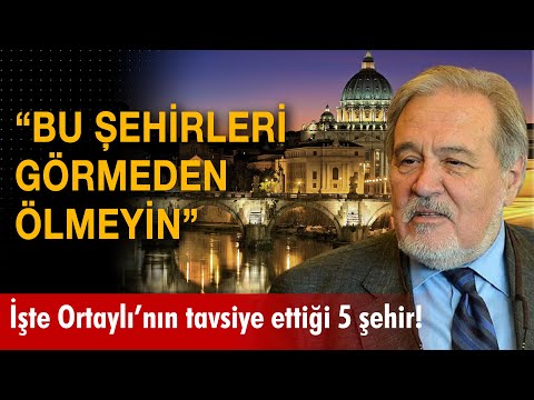 İlber Ortaylı'nın mutlaka