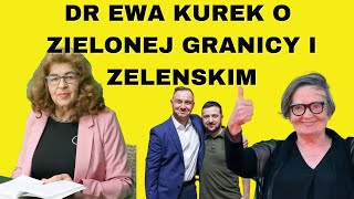 Dr Ewa Kurek O Zielonej Granicy I Okozaczeniu Zelenskiego