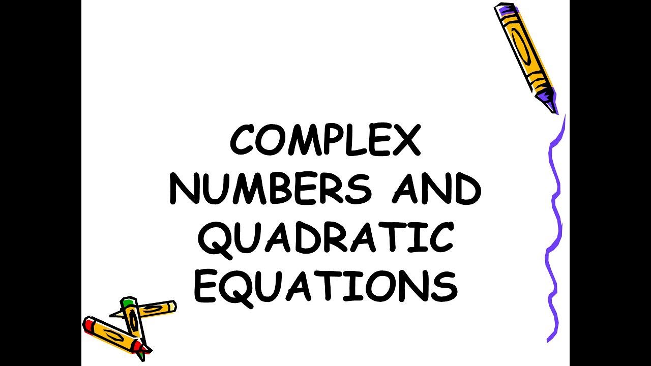 Complex Numbers and Quadratic Equations - YouTube