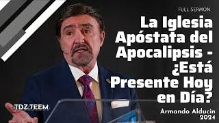 Predicas Cristianas 2024: La Iglesia Apóstata del Apocalipsis - ¿Está Presente Hoy en Día by Armando Alducin 2024 1,566 views 1 day ago 55 minutes
