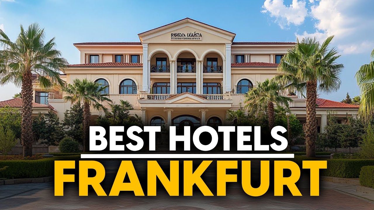 Best Hotels In Frankfurt, Germany - Top 5 Picks For Any Budget
