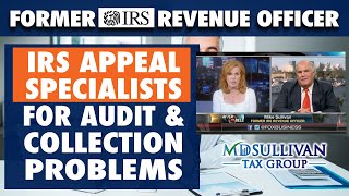 Former IRS Agent Help For IRS Collection Appeals, IRS Tax Appeals Specialists