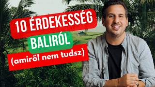10 + 1 érdekesség Baliról