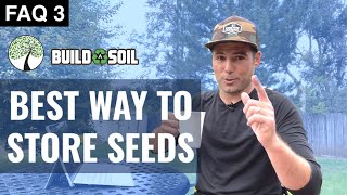 BuildASoil: HOW TO STORE SEEDS (Season 4, FAQ 3)