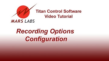 Mars Labs Titan TCS Test Configuration: Recording Options