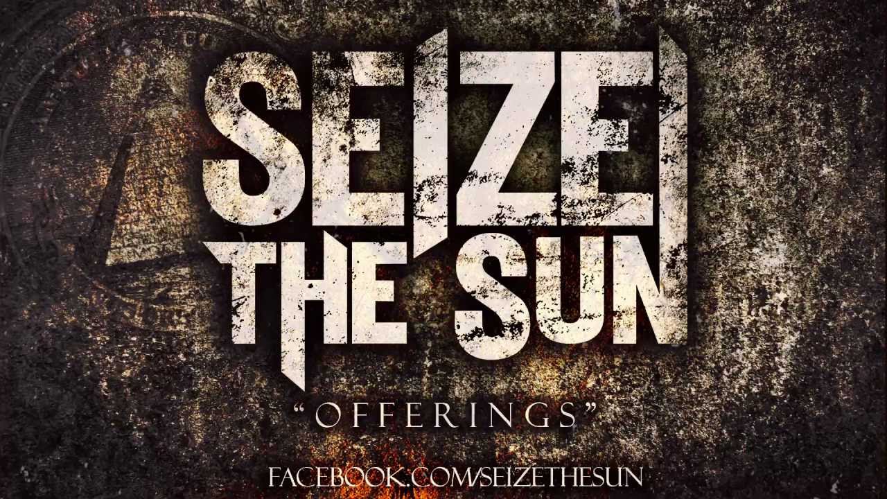 Seize the Sun - "Offerings" (Official Lyric Video)