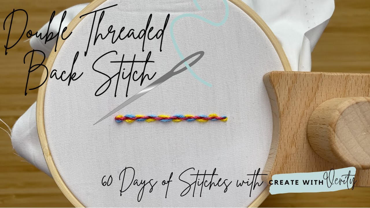 #5 | Create Double Threaded Back Stitch | Beginner Embroidery Skills | 60 Days of Stitches Tutorial