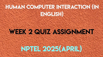 Human Computer Interaction (In English) Week 2 Quiz Assignment Solution | NPTEL 2025(April) | SWAYAM