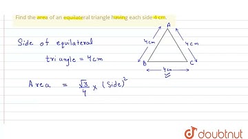 Find the area of an equilateral triangle\r\nhaving each side 4 cm. | 7 | MENSURATION-1 | MATHS |...