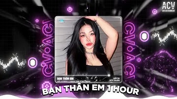 [1 Hour] Bạn Thân Em - Huu Stream x Rocky CDE x Domino Remix | Anh Đã Cố Giữ Lấy Cảm Xúc | 🎵