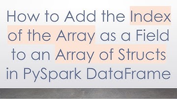 How to Add the Index of the Array as a Field to an Array of Structs in PySpark DataFrame