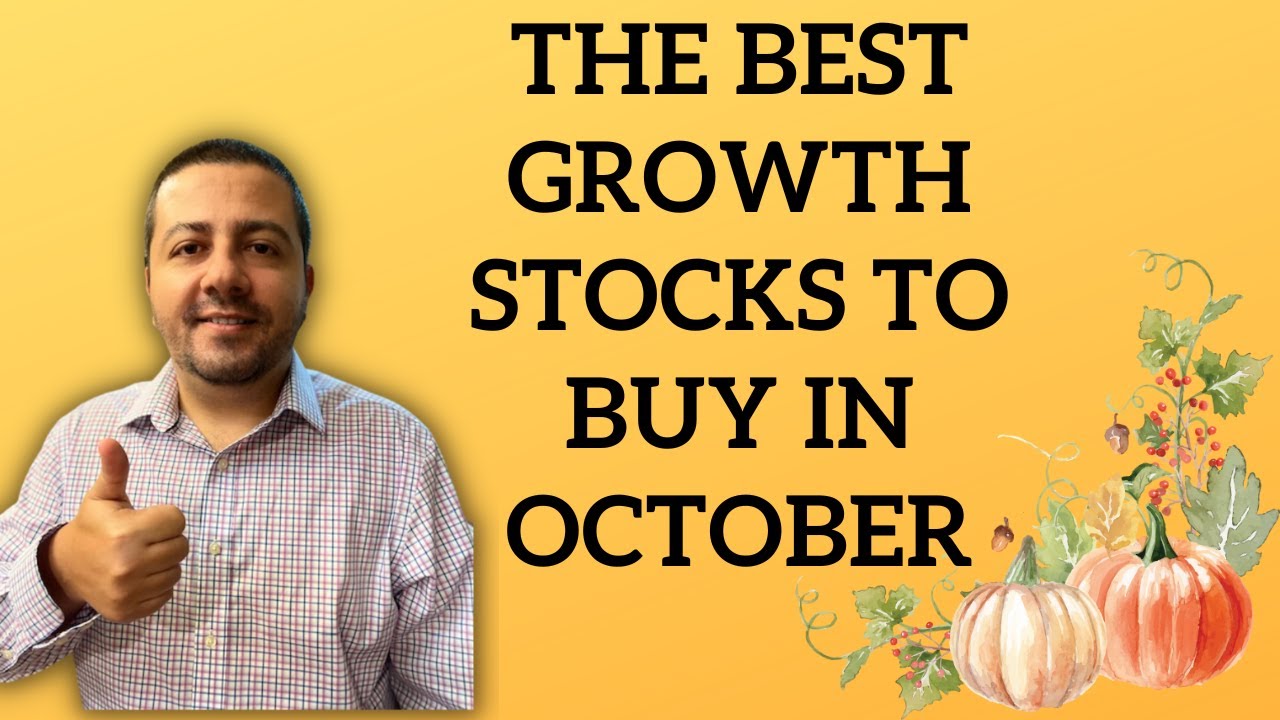 The Best Growth Stocks to buy for October - YouTube
