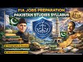 FIA JOBS PREPARATION 2026 | COMPLETE ROAD MAP OF WRITTEN SYLLABUS |PAKISTAN STUDIES | 100% TOPICS