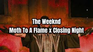 The Weeknd, Shm - Moth To A Flame X Closing Night Bonus Track Perfect Transition