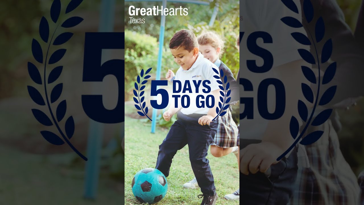 5 Days Until The First Day Of School At Great Hearts Texas 